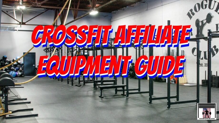 Gentleman vriendelijk Woordenlijst Nationale volkstelling CrossFit Affiliate Equipment Guide | Garage Gym Reviews
