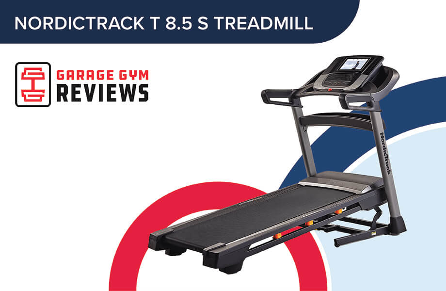NordicTrack T 8.5 S Treadmill Review (2024) | Garage Gym Reviews