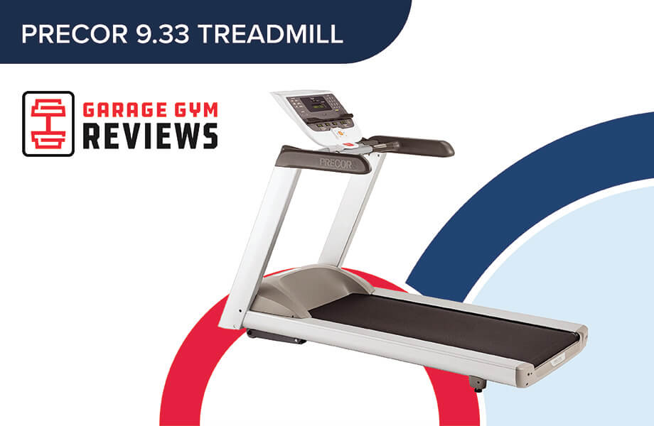 Precor 9.33 Treadmill Review (2024) Garage Gym Reviews