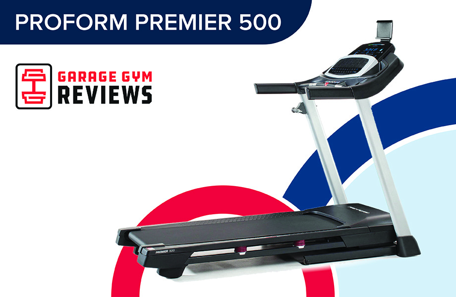 ProForm Premier 500 Treadmill Review (2024) | Garage Gym Reviews