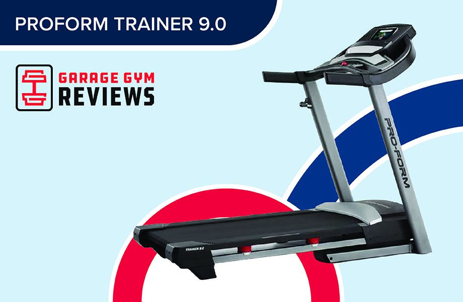 ProForm Trainer 9.0 Treadmill Review (2024) | Garage Gym Reviews
